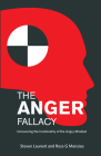 The Anger Fallacy: Uncovering the Irrationality of the Angry Mindset By Steven Laurent, Ross G. Menzies Cover Image