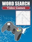 Word Search Video Games: Word Find Puzzle Book For Gamers By Greater Heights Publishing Cover Image