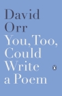 You, Too, Could Write a Poem By David Orr Cover Image