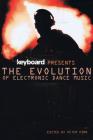 Keyboard Presents the Evolution of Electronic Dance Music By Ernie Rideout (Editor) Cover Image