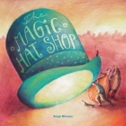 The Magic Hat Shop By Sonja Wimmer, Sonja Wimmer (Illustrator), Jon Brokenbrow (Translator) Cover Image