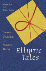 Elliptic Tales: Curves, Counting, and Number Theory By Avner Ash, Robert Gross Cover Image
