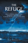 The Refuge: Keys to Release God's Power, Protection, and Provision for the Days We Live In and for the Days Ahead By Rob Granger Cover Image