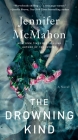 The Drowning Kind By Jennifer McMahon Cover Image