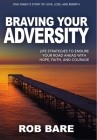 Braving Your Adversity: Life Strategies to Endure Your Road Ahead with Hope, Faith, and Courage Cover Image