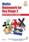 Maths Homework for Key Stage 2: Activity-Based Learning (Active Homework) By Vicki Parfitt, David Brookes (Illustrator), Colin Forster Cover Image