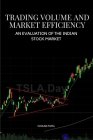 Trading Volume and Market Efficiency By Patel Ishaan Cover Image