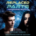 Replaced Parts By Stephanie Hansen, Jesse Vilinsky (Read by), Ramón de Ocampo (Read by) Cover Image