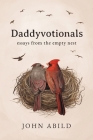 Daddyvotionals: essays from the empty nest Cover Image