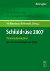 Schilddrüse 2007: Henning-Symposium. 18. Konferenz Über Die Menschliche Schilddrüse. Von Den Grundlagen Zur Klinik Cover Image