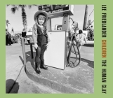 Children: The Human Clay By Lee Friedlander Cover Image