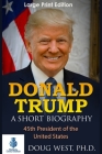 Donald Trump: A Short Biography: 45th President of the United States Cover Image