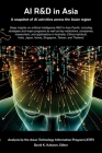 AI R&D in Asia: A snapshot of AI activities across the Asian region By David K. Kahaner (Editor), Atip (With) Cover Image