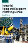 Industrial Piping and Equipment Estimating Manual By Kenneth Storm Cover Image