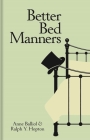 Better Bed Manners By Anne Balliol, Ralph Y. Hopton Cover Image