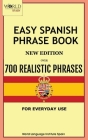 Easy Spanish Phrase Book New Edition: Over 700 Realistic Phrases for Everyday Use By World Language Institute Spain Cover Image