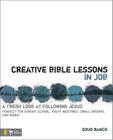 Creative Bible Lessons in Job: A Fresh Look at Following Jesus By Doug Ranck Cover Image