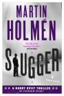 Slugger: The Stockholm Trilogy: Volume Three (Pushkin Vertigo #25) By Martin Holmén, Annie Prime (Translated by) Cover Image