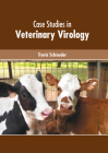 Case Studies in Veterinary Virology By Travis Schroeder (Editor) Cover Image