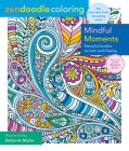 Zendoodle Coloring: Mindful Moments: Peaceful Doodles to Color and Display By Deborah Muller Cover Image