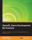 OpenGL Game Development By Example By Robert Madsen, Stephen Madsen Cover Image
