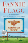 The Wonder Boy of Whistle Stop: A Novel By Fannie Flagg Cover Image