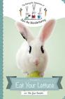 Eat Your Lettuce: The Bunnyrific Adventures of Juni the Wonderbunny By Jan S. Smith Cover Image
