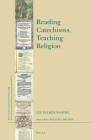 Reading Catechisms, Teaching Religion (Brill's Studies in Intellectual History #250) By Lee Palmer Wandel Cover Image