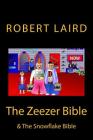 The Zeezer Bible: & The Snowflake Bible By R. F. Laird, Robert Laird Cover Image
