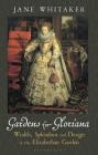 Gardens for Gloriana: Wealth, Splendour and Design in the Elizabethan Garden By Jane Whitaker Cover Image