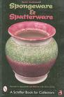 Spongeware and Spatterware (Schiffer Book for Collectors) Cover Image