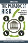The Paradox of Risk: Leaving the Monetary Policy Comfort Zone (Policy Analyses in International Economics #108) By Ángel Ubide Cover Image