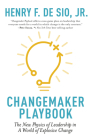 Changemaker Playbook: The New Physics of Leadership in a World of Explosive Change Cover Image