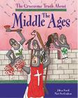 The Middle Ages (Gruesome Truth about) By Jillian Powell Cover Image