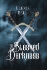 A Blessed Darkness By Elexis Bell Cover Image