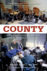 County: Life, Death, and Politics at Chicago's Public Hospital By David A. Ansell, Quentin Young (Introduction by) Cover Image