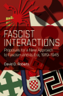 Fascist Interactions: Proposals for a New Approach to Fascism and Its Era, 1919-1945 Cover Image