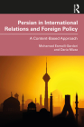 Persian in International Relations and Foreign Policy: A Content-Based Approach By Mohamad Esmaili-Sardari, Daria Mizza Cover Image