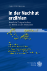 In Der Nachhut Erzahlen: Stendhals Zeitgeschichten ALS Arbeit an Den Memoiren By Philipp Lammers Cover Image