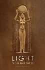 Light from Darkness: The Sacred Power of Love and Sex Cover Image