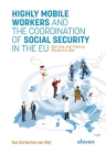 Highly Mobile Workers and the Coordination of Social Security in the EU: Opening and Closing Pandora's Box Cover Image