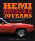 Hemi Muscle 70 Years: Chrysler, Dodge & Plymouth High Performance By Darwin Holmstrom Cover Image
