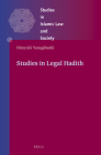 Studies in Legal Hadith (Studies in Islamic Law and Society #47) By Hiroyuki Yanagihashi Cover Image