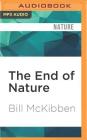 The End of Nature By Bill McKibben, Jeff Woodman (Read by) Cover Image