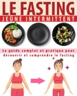 Jeûne Intermittent: Le guide complet et pratique pour découvrir et comprendre le fasting: Principes, Avantages, Risques et Inconvénients d By Bonne Santé Publishing Cover Image