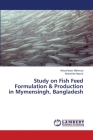 Study on Fish Feed Formulation & Production in Mymensingh, Bangladesh Cover Image