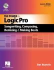 The Power in Logic Pro: Songwriting, Composing, Remixing and Making Beats (Quick Pro Guides) By Dot Bustelo Cover Image