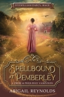 Spellbound at Pemberley: A Pride & Prejudice Variation Cover Image