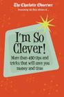I'm So Clever: More than 450 tips and tricks that will save you time and money By Roland Wilkerson (Editor), Charlotte Observer Cover Image