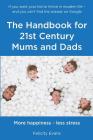 The Handbook for 21st Century Mums and Dads By Felicity Evans Cover Image